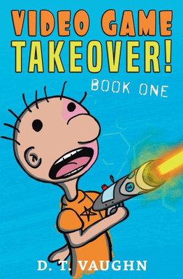 Video Game Takeover: Book One