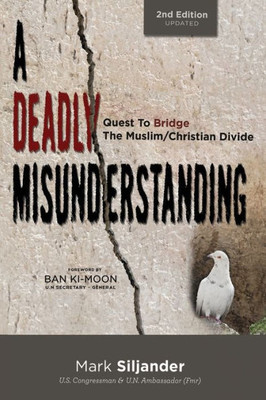 A Deadly Misunderstanding: Quest To Bridge The Muslim/Christian Divide