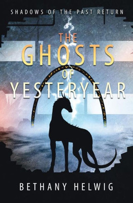 The Ghosts Of Yesteryear (International Monster Slayers)