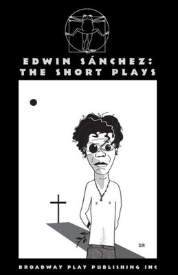 Edwin Sanchez: The Short Plays