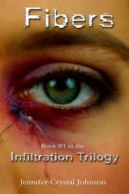 Fibers: A Science Fiction Conspiracy Thriller (The Infiltration Trilogy)