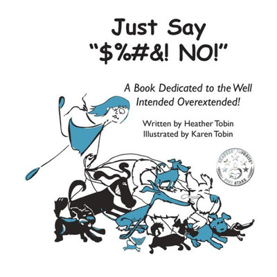 Just Say "$%#&! No!": A Book Dedicated To The Well Intended Overextended! (1) (Brutal Truth)