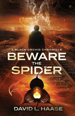Beware The Spider: A Black Orchid Chronicle (Black Orchid Chronicles)