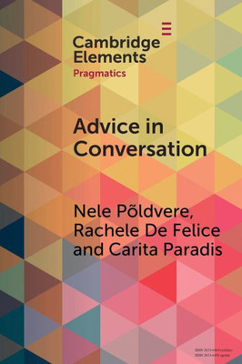 Advice In Conversation (Elements In Pragmatics)