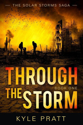 Through The Storm (The Solar Storms Saga)