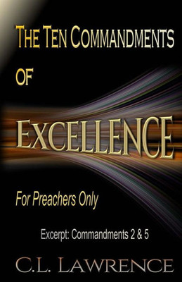 The Ten Commandments Of Excellence: Excerpt: Commandments 2 & 5