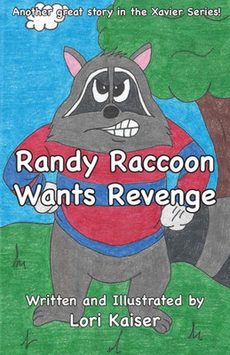 Randy Raccoon Wants Revenge (Xavier)