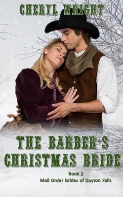 The Barber'S Christmas Bride (2) (Mail Order Brides Of Dayton Falls)