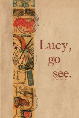 Lucy, Go See. (Lucy Pilgrim)