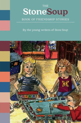 The Stone Soup Book Of Friendship Stories