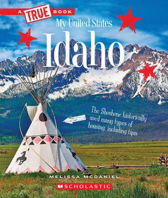 Idaho (A True Book: My United States) (A True Book (Relaunch))