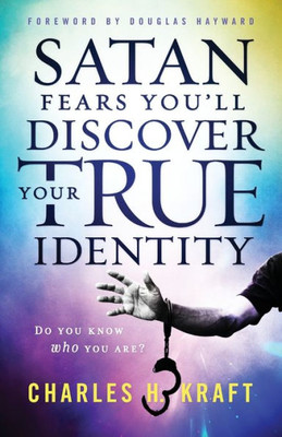 Satan Fears You'Ll Discover Your True Identity: Do You Know Who You Are?