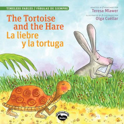 The Tortoise And The Hare / La Liebre Y La Tortuga (Timeless Fables) (English And Spanish Edition)