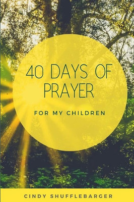 40 Days Of Prayer For My Children