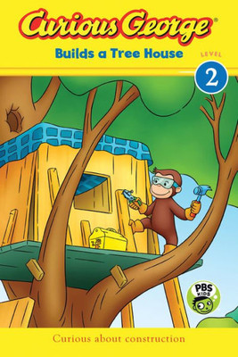 Curious George Builds A Tree House (Cgtv Reader)