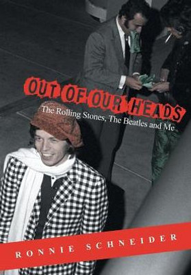 Out Of Our Heads: The Rolling Stones, The Beatles And Me