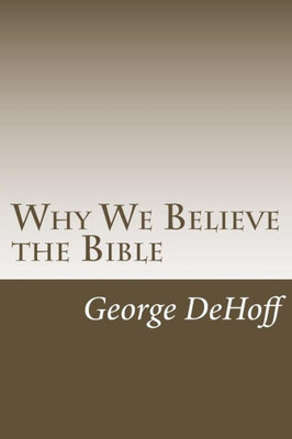 Why We Believe The Bible