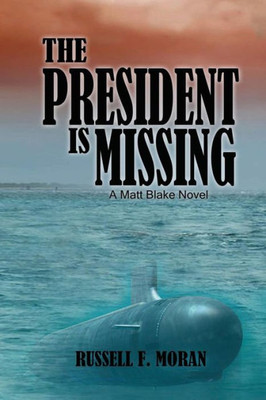 The President Is Missing: A Matt Blake Novel (Matt Blake Series)