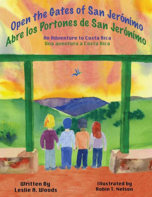 Open The Gates Of San Jer?N?mo: An Adventure To Costa Rica (1) (Colibri Children'S Adventures)