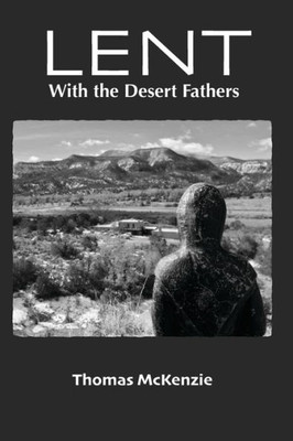 Lent With The Desert Fathers