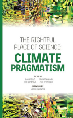 The Rightful Place Of Science: Climate Pragmatism