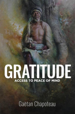 Gratitude: Access To Peace Of Mind