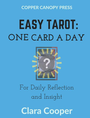 Easy Tarot: One Card A Day For Reflection And Insight