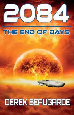 2084: The End Of Days (1) (The 2084 Trilogy)