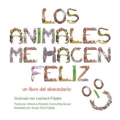 Los Animales Me Hacen Feliz: Un Libro Del Abecedario (Spanish Edition)