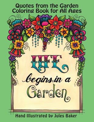 Quotes From The Garden Coloring Book: Coloring Book For Adults And All Ages (Creative Spark Adult Coloring Books)