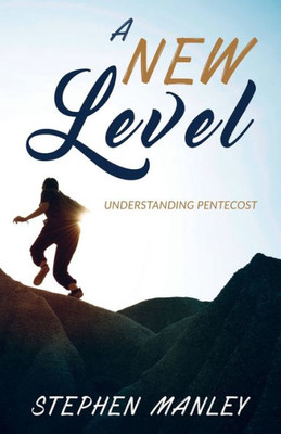 A New Level: Understanding Pentecost