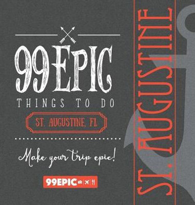 99 Epic Things To Do - St. Augustine, Florida