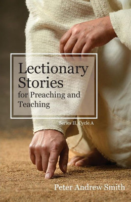 Lectionary Stories For Preaching And Teaching: Series Ii, Cycle A