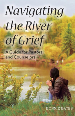 Navigating The River Of Grief