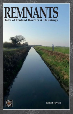 Remnants: Tales Of Fenland Horrors And Hauntings
