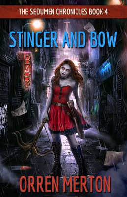 Stinger And Bow (The Sedumen Chronicles)