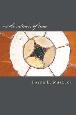 In The Stillness Of Time: A Book Of Poems