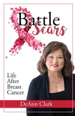 Battle Scars: Life After Breast Cancer