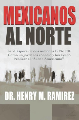 Mexicanos Al Norte (Spanish Edition)