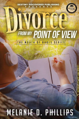 Divorce From My Point Of View (The Mouth Of Babes)