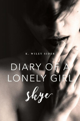 Diary Of A Lonely Girl: Skye