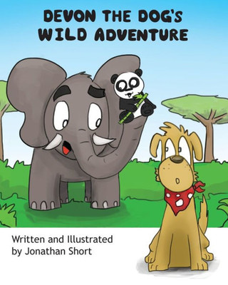 Devon The Dog'S Wild Adventure: Devon Helps A Panda Cub Find His Way Home! (The Adventures Of Devon The Dog)