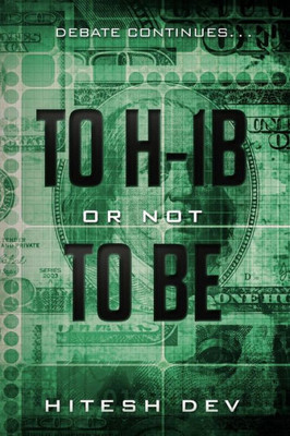 To H-1B Or Not To Be: Debate Continues... (Devout)