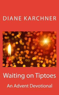 Waiting On Tiptoes: An Advent Devotional