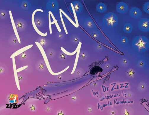 I Can Fly: The Inspiring Story Of The Zip Zap Children'S Circus