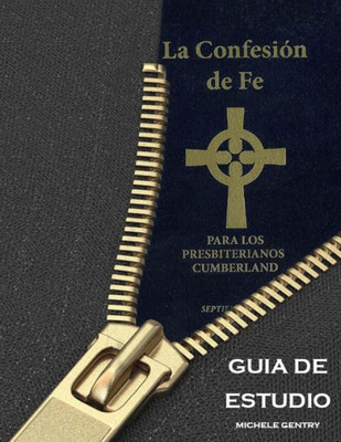 La Confesion De Fe Para Los Presbiterianos Cumberland Guia De Estudio (Spanish Edition)