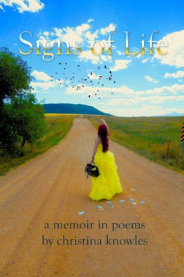 Signs Of Life: A Memoir In Poems