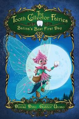 Batina'S Best First Day (Tooth Collector Fairies)