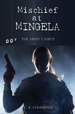 Mischief At Mingela (The Army Cadets)