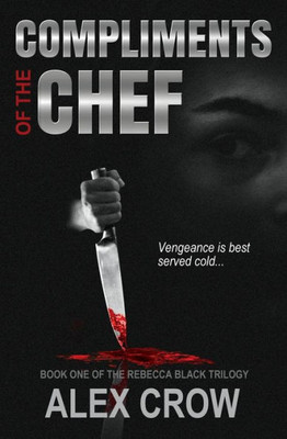 Compliments Of The Chef (The Rebecca Black Trilogy)